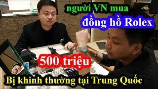 Giả nghèo cầm 500 triệu vào mua đồng hồ Rolex tại Thượng Hải và cái kết quá nhục nhã