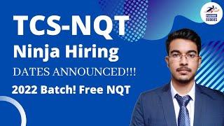 TCS-NQT Ninja Hiring Process Dates Announced  2022 Batch eligible  Free NQT