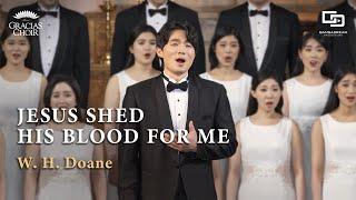 Gracias Choir - Jesus Shed His Blood for Me