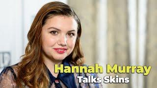 Hannah Murray talks Skins
