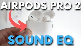 How to Use Sound Equalizer on AirPods Pro 2 - Improve AirPods Pro 2 Sound Quality