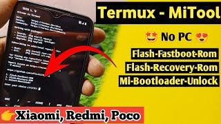 Termux MiTool Flash Xiaomi Fastboot Rom Without PC  Xiaomi bootloader Without PC