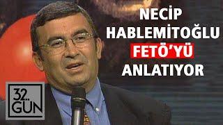 Necip Hablemitoğlu Fethullahçı Örgütlenmeyi Anlatıyor  Tüm Bölüm  1999  32.Gün Arşivi