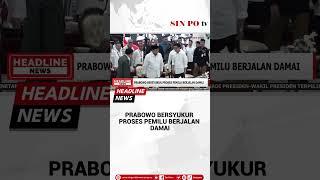 Prabowo Bersyukur Proses Pemilu Berjalan Damai #sinpotv #prabowo #pemilu2024