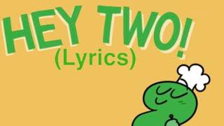 Hey Two Lyrics