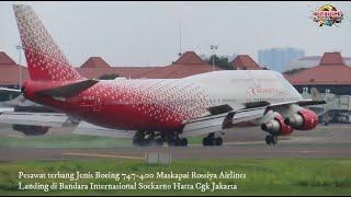 Pesawat terbang Boeing 747 400 Maskapai Rossiya Airlines Landing di Bandara Internasional SOETTA