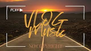 No Copyright  Upbeat Music  Vlog Music  Background Music  Travel Vlog  Road Trip Vibe 