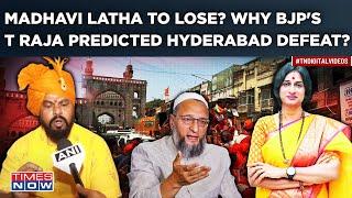 BJPs Madhavi Latha Losing Hyderabad To AIMIMs Owaisi? Why T Raja Singh Forecast Loss For Own Party