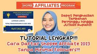 Cara Daftar Shopee Affiliate Terbaru 2023 Tanpa Minimal Followers hingga Dapat KOMISINYA