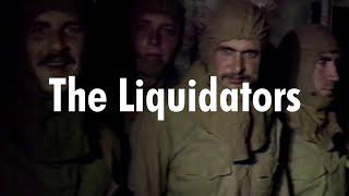 The Liquidators - Chernobyl 86