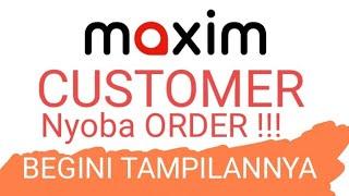 Order Maxim Di Aplikasi Customer Maxim Begini Tampilannya 