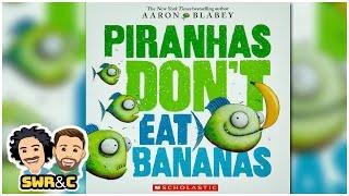 Piranhas Dont Eat Bananas by Aaron Blabey  READ-ALOUD