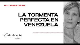 Venezuela perdió el miedo  Radicalmente ft Nitu Pérez Osuna  Orlando Avendaño