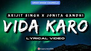 VIDA KARO  LYRICAL VIDEO  ARIJIT SINGH X JONITA  A.R. RAHMAN