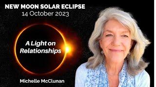 New Moon Solar Eclipse 14 October 2023 - A Light on Relationships