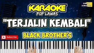 Karaoke Pop Lawas - TERJALIN KEMBALI - Black BrothersMusik by CARLOS DJEMARUT