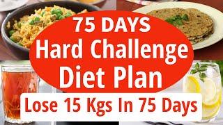 75 Days Hard Challenge Diet Plan For Weight Loss  Lose 15 Kgs In 75 Days Full Day Indian Diet Plan