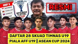 RESMI INDRA SYAFRI CORET 5 PEMAIN  DAFTAR TERBARU 28 SKUAD TIMNAS U19 PIALA AFF U19 ASEAN CUP 2024