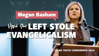 Megan Basham  How the Left Stole Evangelicalism