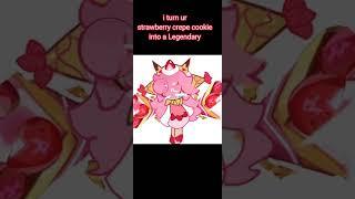 I turn youre Strawberry crepe cookie into a Legendary