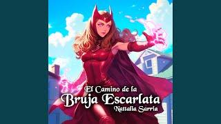 El Camino de la Bruja Escarlata Scarlet Witch feat. Nattalia Sarria