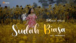 Sudah Biasa - Rhana Haura  Official Music Video 
