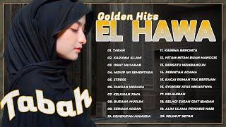 Golden Hits El Hawa  Tabah - Karunia Allah - Obat Mujarab