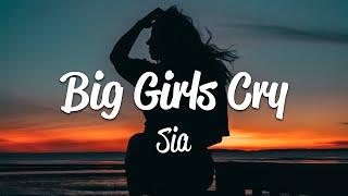 Sia - Big Girls Cry Lyrics