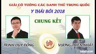 Vương Thiên Nhất  Trịnh Duy Đồng  Chung Kết  Y Thái Bôi 2018 