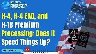 H-4 H-4 EAD and H-1B Premium Processing Does It Speed Things Up?