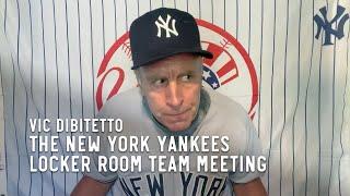 The New York Yankees Locker Room Team Meeting with Vic DiBitetto
