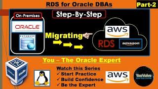 How to Migrate to AWS RDS - Oracle Database Migration To RDS - Step By Step Tutorial