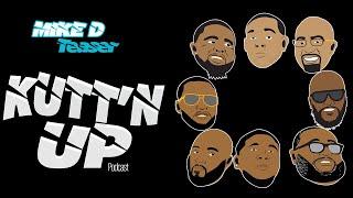 Kuttn Up Podcast Mike Ds take on Kuttn Up.