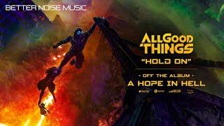 All Good Things - Hold On Official Audio