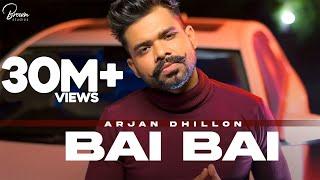 Bai Bai Full Video Arjan Dhillon  Mxrci  Brown Studios