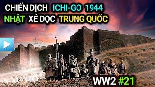 Thế chiến 2 - Tập 21  Chiến dịch Ichi-Go IchiGo 1944  Nhật Bản xẻ dọc Trung Quốc
