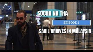 SOCHA NA THA  Episode 1  Sahil Arrives In Malaysia  Web Series