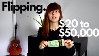 Flipping How I turned $20 into $50000