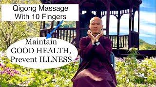 Maintain GOOD HEALTH Prevent ILLNESS  Qigong Massage With 10 Fingers