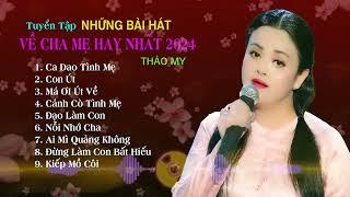 Con Út Tuyển Tập Những Bài Hát Về Cha Mẹ Hay Nhất 2024 - Thảo My  Giọng Ca Tỏa Sáng