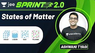 JEE States of Matter  JEE Live Sprint 2.0  Unacademy JEE  Chemistry  Ashwani Tyagi