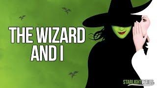 Wicked - The Wizard And I Lyrics HD