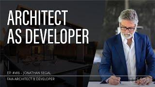 #416 - Jonathan Segal FAIA Architect and Developer