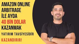 Amazonda Online Arbitrage Yaparak Ayda 40 BİN DOLAR Kazanmak