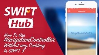 How to Use Navigation Controller Without any Coding in Swift