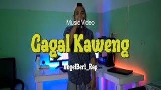 Angelbert Rap   GAGAL KAWENG    OFFICIAL MUSIK VIDEO 