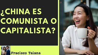 ¿China es comunista o capitalista? Francisco Taiana. Geopolitica