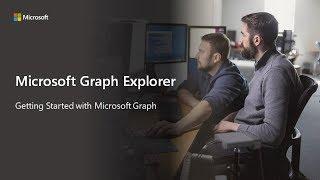 Getting Started with Microsoft Graph Explorer