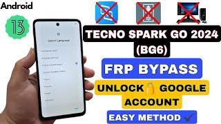 Tecno Spark Go 2024 BG6 FRP Bypass Unlock Google Account  Android 13 Easy Method Without Xshare