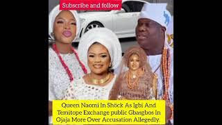 Queen Naomi In Shöck As Igbi &Temitope Exchange public Gbasgbos In Ojaja More  Accusation Allegedly.